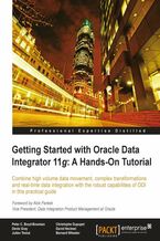 Okładka - Getting Started with Oracle Data Integrator 11g: A Hands-On Tutorial. This is a brilliant crash course in Oracle Data Integrator that pulls you straight into the platform through practical instructions and real-world situations rather than dry theory. Written by a team of seasoned experts - Peter Boyd-Bowman, Bernard Wheeler