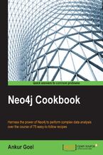 Okładka - Neo4j Cookbook. Harness the power of Neo4j to perform complex data analysis over the course of 75 easy-to-follow recipes - Ankur Goel
