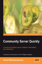 Okładka - Community Server Quickly. A Concise and Practical Guide to Installation, Administration, and Customization - Anand Narayanaswamy