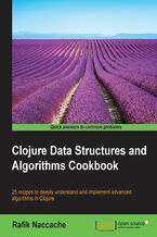 Okładka - Clojure Data Structures and Algorithms Cookbook. 25 recipes to deeply understand and implement advanced algorithms in Clojure - Rafik Naccache