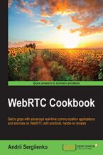 Okładka - WebRTC Cookbook. Get to grips with advanced real-time communication applications and services on WebRTC with practical, hands-on recipes - Andrii Sergiienko