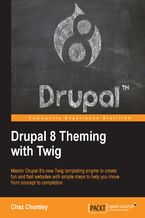 Drupal 8 Theming with Twig. Master Drupal 8's new Twig templating engine to create fun and fast websites with simple steps to help you move from concept to completion