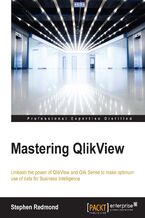 Okładka - Mastering QlikView. Let QlikView help you uncover game-changing BI data insights with this advanced QlikView guide, designed for a world that demands better Business Intelligence - Stephen Redmond