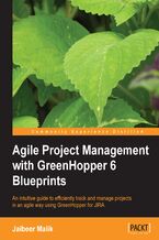 Okładka - Agile Project Management with GreenHopper 6 Blueprints. Written by an Agile enthusiast, this comprehensive guide to GreenHopper will help you track and manage your projects in a way that achieves the best value for your team. Excellent reading for everybody from stakeholders to scrum masters - Jaibeer Malik