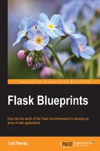Okładka - Flask Blueprints. Dive into the world of the Flask microframework to develop an array of web applications - Joel Perras