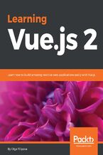 Okładka - Learning Vue.js 2. Learn how to build amazing reactive web applications easily with Vue.js - Olga Filipova