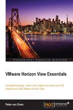Okładka - VMware Horizon View Essentials. Successfully design, install, and configure an end-to-end VDI infrastructure with VMware Horizon View - Peter von Oven, Peter V Oven