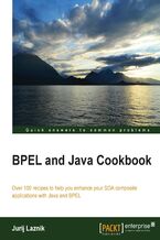 Okładka - BPEL and Java Cookbook. Written by an SOA guru to help you orchestrate web services, the 100 recipes in this book will make integrating Java and BPEL a smooth process. Using the examples you'll avoid common problems and learn sophisticated techniques - Jurij Laznik