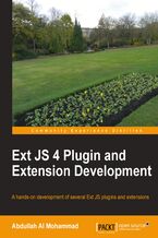 Okładka - Ext JS 4 Plugin and Extension Development. This book makes it fast and fun for ExtJS developers to get to grips with developing plugins and extensions. The step-by-step instructions, with plentiful examples and code, will give you the skills in no time - Abdullah Al Mohammad