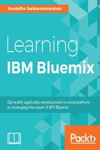 Okładka - Learning IBM Bluemix. Demystify application development on cloud platform by leveraging the power of IBM Bluemix - Sreelatha Sankaranarayanan
