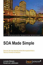 Okładka - SOA Made Simple. Discover the true meaning behind the buzzword that is ‘Service Oriented Architecture' - Lonneke Dikmans, RONALD VAN LUTTIKHUIZEN