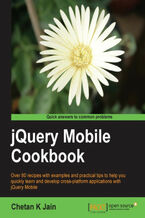 Okładka - jQuery Mobile Cookbook. Over 80 recipes with examples and practical tips to help you quickly learn and develop cross-platform applications with jQuery Mobile book and - Chetan Jain