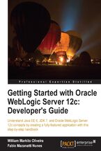 Okładka - Getting Started with Oracle WebLogic Server 12c: Developer's Guide. If you've dipped a toe into Java EE development and would now like to dive right in, this is the book for you. Introduces the key components of WebLogic Server and all that's great about Java EE 6 - Fabio Mazanatti Nunes