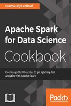 Okładka - Apache Spark for Data Science Cookbook. Solve real-world analytical problems - Padma Priya Chitturi