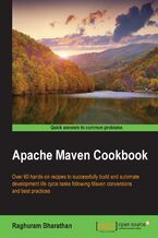 Okładka - Apache Maven Cookbook. Over 90 hands-on recipes to successfully build and automate development life cycle tasks following Maven conventions and best practices - Raghuram Bharathan