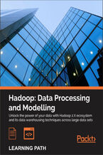 Okładka - Hadoop: Data Processing and Modelling. Data Processing and Modelling - Sandeep Karanth, Gerald Turkington, Tanmay Deshpande
