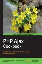 Okładka - PHP Ajax Cookbook. Over 60 simple but incredibly effective recipes to Ajaxify PHP websites with this book and - Milan Sedliak