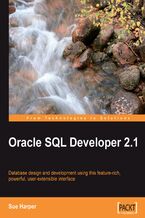 Okładka - Oracle SQL Developer 2.1. Design and Develop Databases using Oracle SQL Developer and its feature-rich, powerful user-extensible interface with this book and - Susan Harper