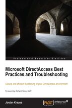 Okładka - Microsoft DirectAccess Best Practices and Troubleshooting. Secure and efficient functioning of your DirectAccess environment - Jordan Krause