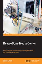 Okładka - Beaglebone Media Center. A practical guide to transforming your BeagleBone into a fully functional media center - David Lewin