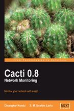 Okładka - Cacti 0.8 Network Monitoring. Monitor your network with ease! - Dinangkur Kundu, S.M. Ibrahim Lavlu
