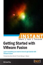 Okładka - Instant Getting Started with VMware Fusion. Learn everything you need to know to get started with VMware Fusion - Michael Roy