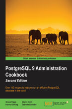 Okładka - PostgreSQL 9 Administration Cookbook - Second Edition. Over 150 recipes to help you run an efficient PostgreSQL database in the cloud - Simon Riggs, GIANNI CIOLLI, Hannu Krosing, Gabriele Bartolini