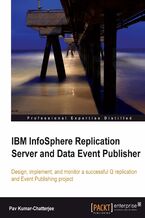 Okładka - IBM InfoSphere Replication Server and Data Event Publisher. Design, implement, and monitor a successful Q replication and Event Publishing project - Pav Kumar Chatterjee
