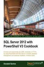 Okładka - SQL Server 2012 with PowerShell V3 Cookbook. Increase your productivity as a DBA, developer, or IT Pro, by using PowerShell with SQL Server to simplify database management and automate repetitive, mundane tasks - Donabel Santos