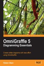Okładka - OmniGraffle 5 Diagramming Essentials. This tutorial will help you create dazzling, professional-quality diagrams using Omnigraffle. From the fundamentals through to advanced techniques, it will have you communicating information more powerfully and visually in no time - Ruben Olsen