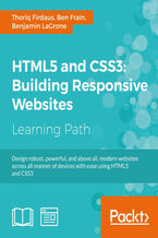 Okładka - HTML5 and CSS3: Building Responsive Websites. One-stop guide for Responsive Web Design - Thoriq Firdaus, Benjamin LaGrone, Ben Frain