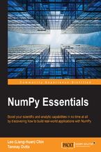 NumPy Essentials. Boost your scientific and analytic capabilities in no time at all by discovering how to build real-world applications with NumPy