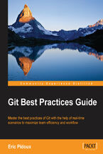 Okładka - Git Best Practices Guide. Master the best practices of Git with the help of real-time scenarios to maximize team efficiency and workflow - PIDOUX Eric