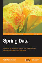 Okładka - Spring Data. Want to make it easier to implement data access with your Spring-powered applications? Then this is the book you need. A complete tutorial to Spring Data, it makes learning easier with lots of code examples and clear instructions - Petri Kainulainen