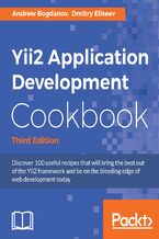 Okładka - Yii2 Application Development Cookbook. Discover 100 useful recipes that will bring the best out of the Yii2 framework and be on the bleeding edge of web development today - Third Edition - Andrew Bogdanov, Dmitry Eliseev