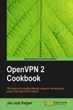 Okładka - OpenVPN 2 Cookbook. Everything you need to know to master the intricacies of OpenVPN 2 is contained in this cookbook. Packed with recipes, tips, and tricks, it's the perfect companion for anybody wanting to build a secure virtual private network - Jan Just Keijser