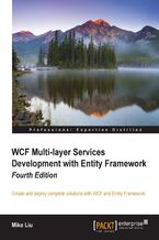 Okładka - WCF Multi-layer Services Development with Entity Framework - Fourth Edition. Create and deploy complete solutions with WCF and Entity Framework - Mike Liu