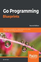 Okładka - .Go Programming Blueprints. Build real-world, production-ready solutions in Go using cutting-edge technology and techniques - Second Edition - Mat Ryer