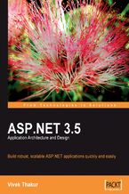 Okładka - ASP.NET 3.5 Application Architecture and Design. Build robust, scalable ASP.NET applications quickly and easily - Vivek Thakur