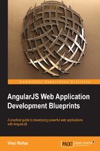 Okładka - AngularJS Web Application Development Blueprints. A practical guide to developing powerful web applications with AngularJS - Vinci J Rufus