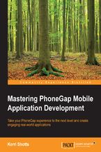 Okładka - Mastering PhoneGap Mobile Application Development. Take your PhoneGap experience to the next level and create engaging real-world applications - Kerri Shotts