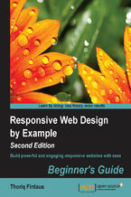 Okładka - Responsive Web Design by Example : Beginner's Guide - Second Edition. Build powerful and engaging responsive websites with ease - Second Edition - Thoriq Firdaus