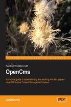 Okładka - Building Websites with OpenCms. A practical guide to understanding and working with this proven Java/JSP-based content management system - Matt Butcher