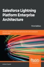 Okładka - Salesforce Lightning Platform Enterprise Architecture. Architect and deliver packaged applications that cater to enterprise business needs - Third Edition - Andrew Fawcett