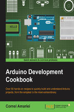 Okładka - Arduino Development Cookbook. Over 50 hands-on recipes to quickly build and understand Arduino projects, from the simplest to the most extraordinary - Cornel M Amariei