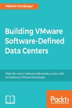 Okładka - Building VMware Software-Defined Data Centers. Make the most of software-defined data centers with revolutionary VMware technologies - Valentin Hamburger