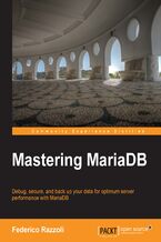 Okładka - Mastering MariaDB. Debug, secure, and back up your data for optimum server performance with MariaDB - Federico Razzoli