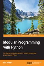 Okładka - Modular Programming with Python. Introducing modular techniques for building sophisticated programs using Python - Erik Westra