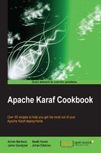 Okładka - APACHE KARAF COOKBOOK. Over 60 recipes to help you get the most out of your Apache Karaf deployments - Achim Nierbeck, Jamie Goodyear