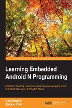 Okładka - Learning Embedded Android N Programming. Customize your Android system with the power of embedded programming - Ivan Morgillo, Stefano Viola